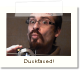 Duckfaced!